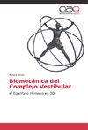 Biomecánica del Complejo Vestibular