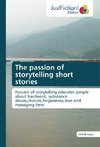 The passion of storytelling short stories