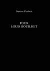 Pour Louis Bouilhet