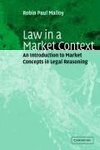 Malloy, R: Law in a Market Context