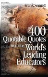 Sennett, F: 400 Quotable Quotes From the World's Leading Edu