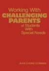 Gorman, J: Working With Challenging Parents of Students With