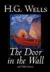 The Door in the Wall and Other Stories by H. G. Wells, Science Fiction, Literary