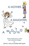 A MOTHER, A DAUGHTER, A WEDDING