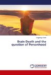 Brain Death and the question of Personhood