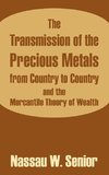 Transmission of the Precious Metals from Country to Country and the Mercantile Theory of Wealth, The