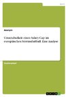 Umsetzbarkeit eines Salary-Cap im europäischen Vereinsfußball. Eine Analyse
