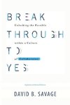 Break Through To Yes