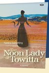 The Noon Lady of Towitta