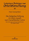 Die Religiöse Stiftung im Islam (waqf) nach hanafitischer Lehre