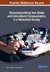 Reconceptualizing New Media and Intercultural Communication