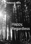 Happy Regardless