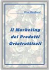 Maddonni, E: Marketing Dei Prodotti Ortofrutticoli