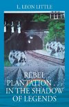 Rebel Plantation . . . In The Shadow of Legends