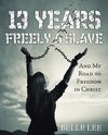 13 Years Freely a Slave