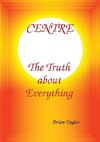 CENTRE The Truth about Everything