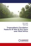 Tropospheric Circulation Features in Wet & Dry Years over West Africa