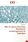 Mise en ¿uvre d'un Data Warehouse marketing/ventes et logistique