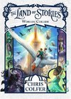 The Land of Stories 06: Worlds Collide