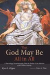 THAT GOD MAY BE ALL IN ALL