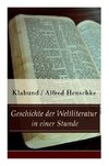 Klabund / Henschke, A: Geschichte der Weltliteratur in einer