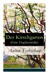 Der Kirschgarten (Eine Tragikomödie)