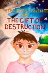 The Gift of Destruction