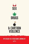 Sex, Drugs, and Cartoon Violence