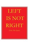 Left Is Not Right