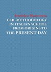 CLIL METHODOLOGY  IN ITALIAN SCHOOL  FROM ORIGINS TO THE PRESENT DAY