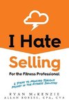 I Hate Selling for the Fitness Professional