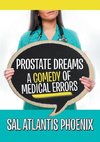 Prostate Dreams A Comedy of Medical Errors