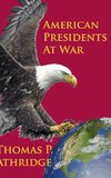 American Presidents at War