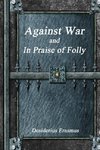 Against War and In Praise of Folly
