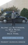 Along the Autobahn, the Silk Road, and the Inca Trail