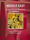 Middle East and Arabic Countries Customs Law and Regulations Handbook Volume 1 Strategic Information and Important Regulations