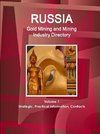 Russia Gold Mining and Mining Industry Directory Volume 1 Strategic, Practical Information, Contacts