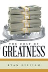 The Cost of Greatness
