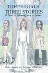 Three Girls, Three Stories