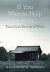 If You Wanna Help the Poor ...