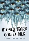 If Only Tears Could Talk