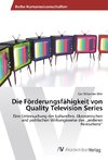 Die Förderungsfähigkeit von Quality Television Series