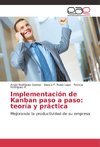 Implementación de Kanban paso a paso: teoría y práctica