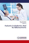 Pediatric Endodontics And Its Advancements