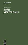 Titan. Vierter Band