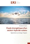 Étude énergétique d'un séchoir hybride solaire