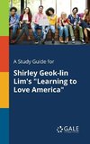 A Study Guide for Shirley Geok-lin Lim's 