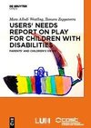 Users' Needs Report on Play for Children with Disabilities