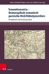 Transottomanica - Osteuropäisch-osmanisch-persische Mobilitätsdynamiken