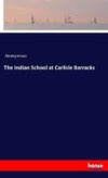 The Indian School at Carlisle Barracks